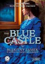 The Blue Castle. Błękitny Zamek w wersji do nauki angielskiego wyd. 2022 - Lucy Maud Montgomery