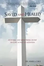 Saved and Healed - Ike Dr Nneka O.