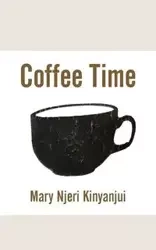 Coffee Time - Mary Kinyanjui Njeri