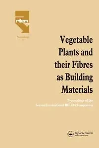 Vegetable Plants and their Fibres as Building Materials - Sobral H.S.