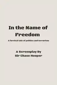 In the Name of Freedom - Chase Hooper Sir