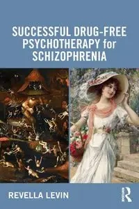 Successful Drug-Free Psychotherapy for Schizophrenia - Levin Revella