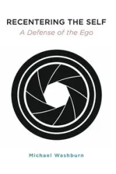 Recentering the Self - Michael Washburn