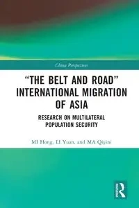"The Belt and Road" International Migration of Asia - Hong MI