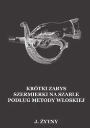 Krótki zarys szermierki na szable - Józef Żytny