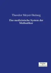 Das medizinische System der Methodiker - Meyer-Steineg Theodor