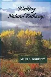 Walking Natural Pathways - Mark Doherty A
