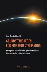 Grundsteine Legen Fur Eine Neue Zivilisation - Winiecki Martin