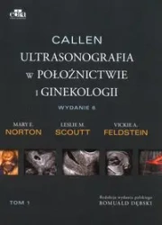 Callen Ultrasonografia w położnictwie i ginekologii Tom 1 - Mary E. Norton, Leslie M. Scoutt, Vickie A. Feldstein