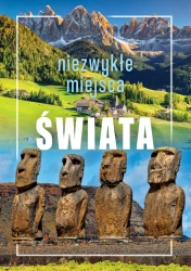 Niezwykłe miejsca świata - praca zbiorowa