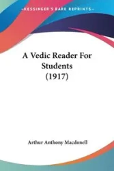 A Vedic Reader For Students (1917) - Arthur Anthony Macdonell