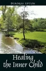 Healing the Inner Child - Deborah Upton
