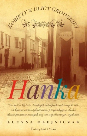 Hanka. Kobiety z ulicy Grodzkiej. Tom 1 (Duże Litery) - Lucyna Olejniczak