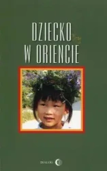 Dziecko w Oriencie - praca zbiorowa