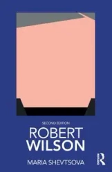 Robert Wilson - Maria Shevtsova