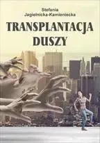 Transplantacja duszy - Stefania Jagielnicka- Kamieniecka
