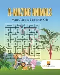 A-Mazing Animals - Activity Crusades