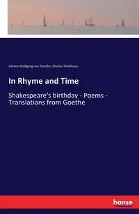 In Rhyme and Time - von Goethe Johann Wolfgang