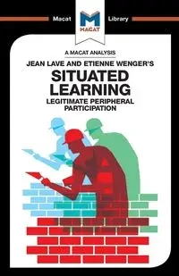 An Analysis of Jean Lave and Etienne Wenger's Situated Learning - Patel Charmi