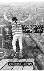 Don't Lose Your Head - Jeanette Powers S
