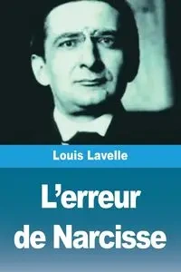 L'erreur de Narcisse - Lavelle Louis