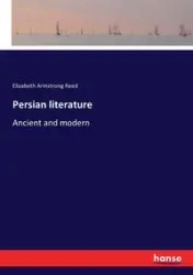 Persian literature - Reed Elizabeth Armstrong