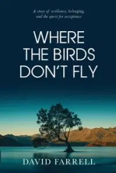 Where The Birds Don't Fly - David Farrell