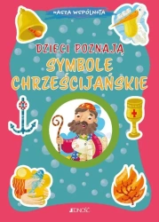 Dzieci poznają symbole chrześcijańskie - Serena Gigante, Tomasso D'Incalci, Krystyna Kozak
