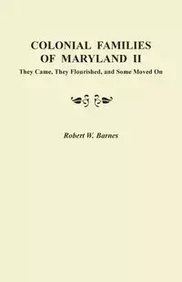 Colonial Families of Maryland II - Robert W. Barnes