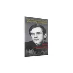 Błogosławiony Ksiądz Jerzy Popiełuszko - praca zbiorowa