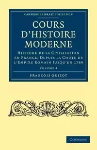 Cours d'histoire moderne - Volume 4 - Guizot François