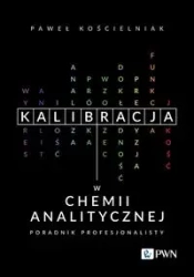 Kalibracja w chemii analitycznej. Poradnik profesj - Paweł Kościelniak