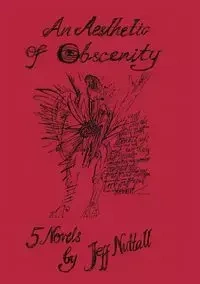 An Aesthetic of Obscenity - Jeff Nuttall