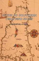 Cities of Southern Italy and Sicily - Augustus John Hare Cuthbert