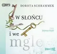 W słońcu i we mgle audiobook - Dorota Schrammek