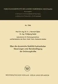 Über die dynamische Stabilität hydraulischer Steuerungen unter Berücksichtigung der Strömungskräfte - Opitz Herwart