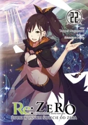 Re: Zero. Życie w innym świecie od zera. Light Novel. Tom 22 - Tappei Nagatsuki
