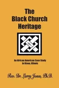 The Black Church Heritage - Larry Jones