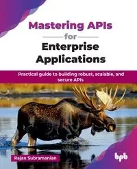 Mastering APIs for Enterprise Applications - Subramanian Rajan