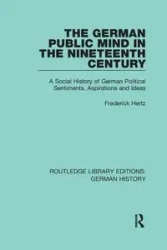 The German Public Mind in the Nineteenth Century - Frederick Hertz