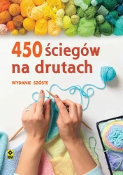 450 ściegów na drutach wyd. 2021 - opracowanie zbiorowe