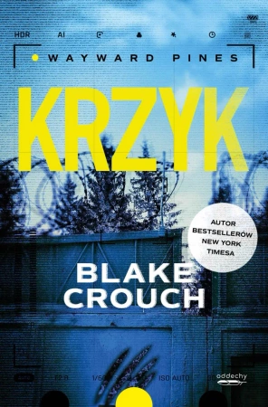 Wayward Pines Tom 3 Krzyk - Blake Crouch
