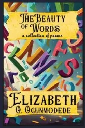 The Beauty of Words - Elizabeth Ogunmodede O