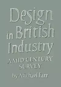 Design in British Industry - Michael Farr