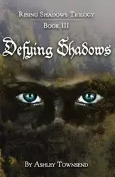 Defying Shadows - Ashley Townsend