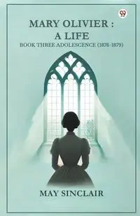 Mary Olivier - May Sinclair