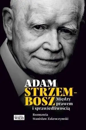 Między prawem i sprawiedliwością BR - Adam Strzembosz