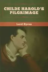 Childe Harold's Pilgrimage - Byron Lord,
