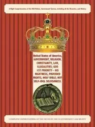 United States of America, Government, Religion, Christianity, Law, Illegalities; God 1st Priority~ His Rightness, Provided Rights, Holy Bible; Not Self-Idol Selfishness. - Anthony Sheffield