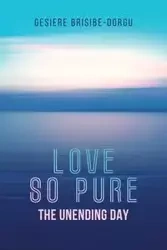 Love So Pure - Brisibe-Dorgu Gesiere